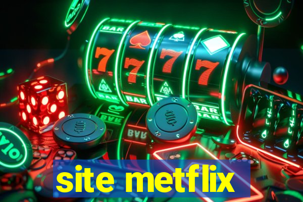 site metflix